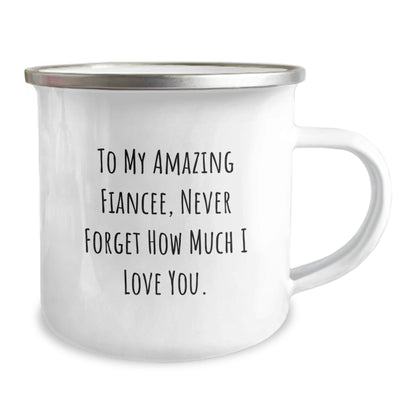 Funny Fiancee Gifts for Her, Camping Mug with Inspirational Quote, Gifts from Men to Fiancee, Unique Graduation Gifts for Her, To My Amazing Fiancee, Never Forget How Much I Love You. - Victory Thru Vision