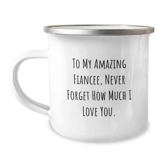 Funny Fiancee Gifts for Her, Camping Mug with Inspirational Quote, Gifts from Men to Fiancee, Unique Graduation Gifts for Her, To My Amazing Fiancee, Never Forget How Much I Love You. - Victory Thru Vision