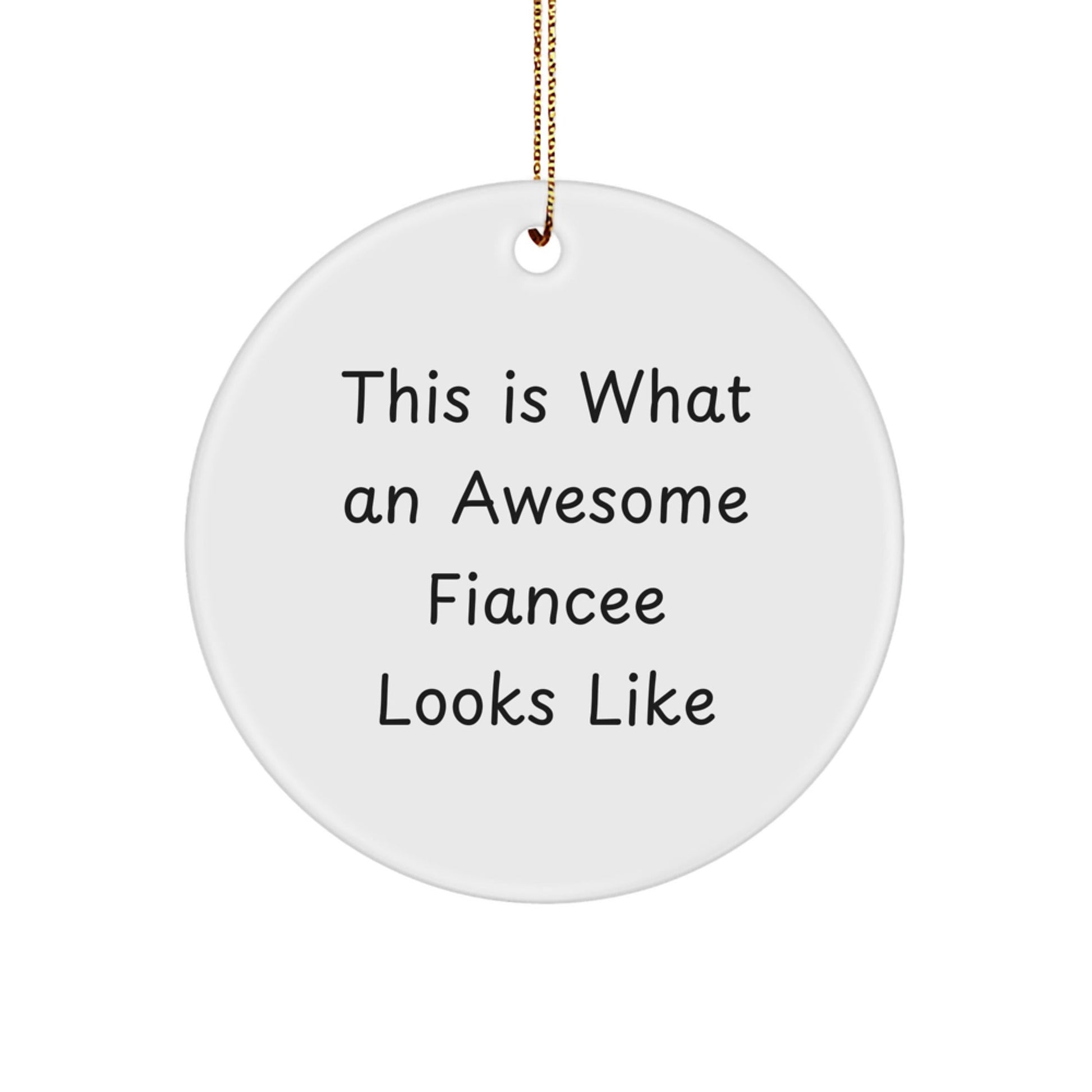 Funny Fiancee Gifts from Family - 'This Is What An Awesome Fiancee Looks Like' Circle Ornament for Men and Women, White, 2.75in, Christmas Unique Presents - Victory Thru Vision