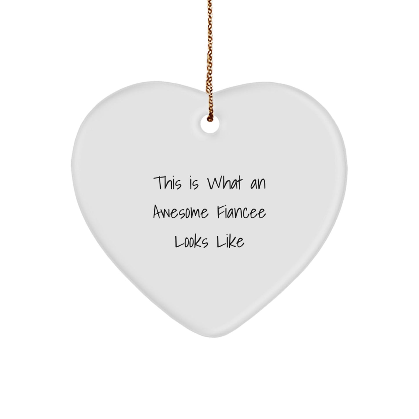 Funny Fiancee Gifts from Men, Heart Ornament This Is What An Awesome Fiancee Looks Like, Christmas Unique Gifts for Her - Victory Thru Vision