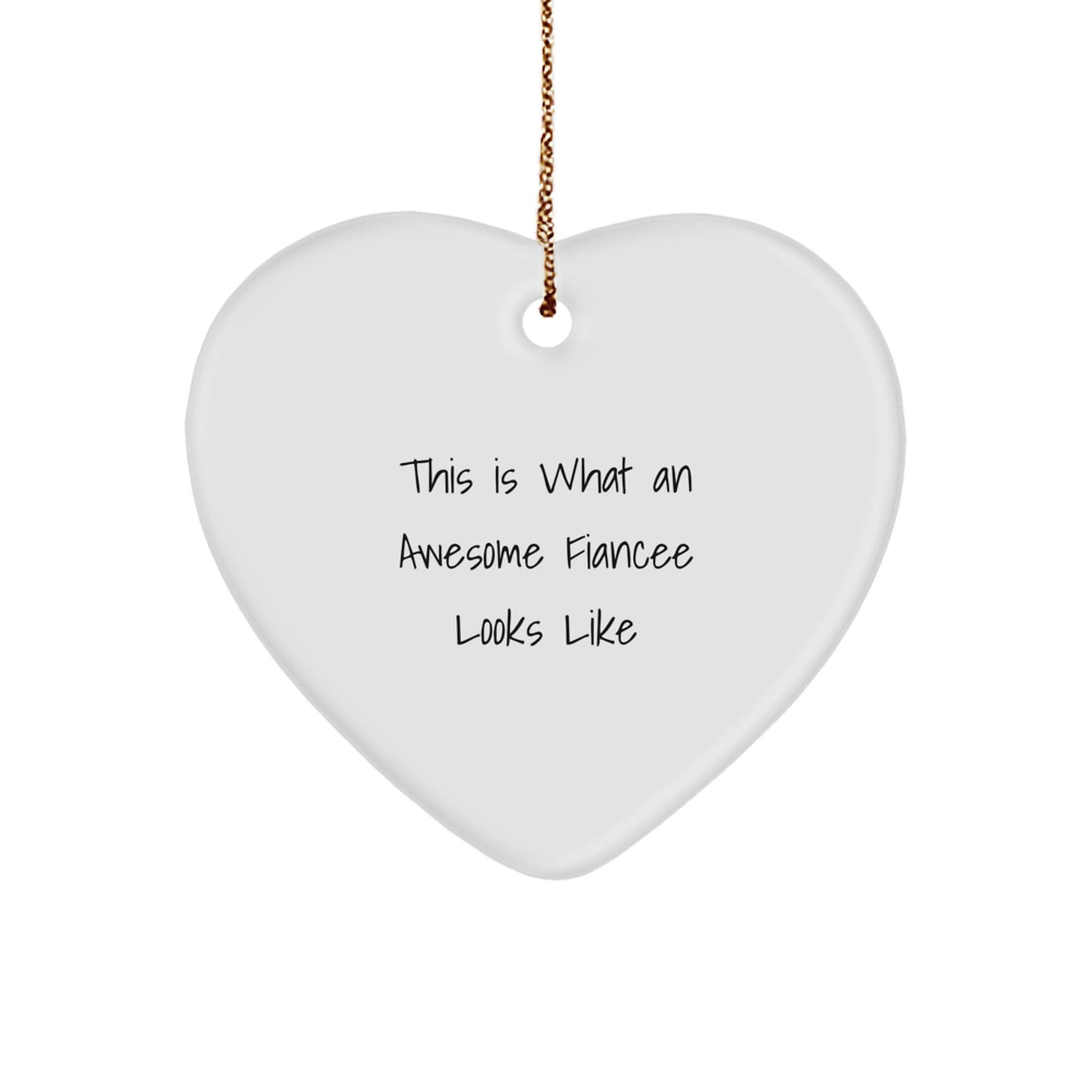 Funny Fiancee Gifts from Men, Heart Ornament This Is What An Awesome Fiancee Looks Like, Christmas Unique Gifts for Her - Victory Thru Vision