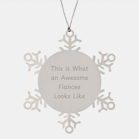 Funny Fiancee Gifts from Men, Snowflake Ornament with Inspirational Quote 'This Is What An Awesome Fiancee Looks Like', Christmas Unique Gifts for Her - Victory Thru Vision
