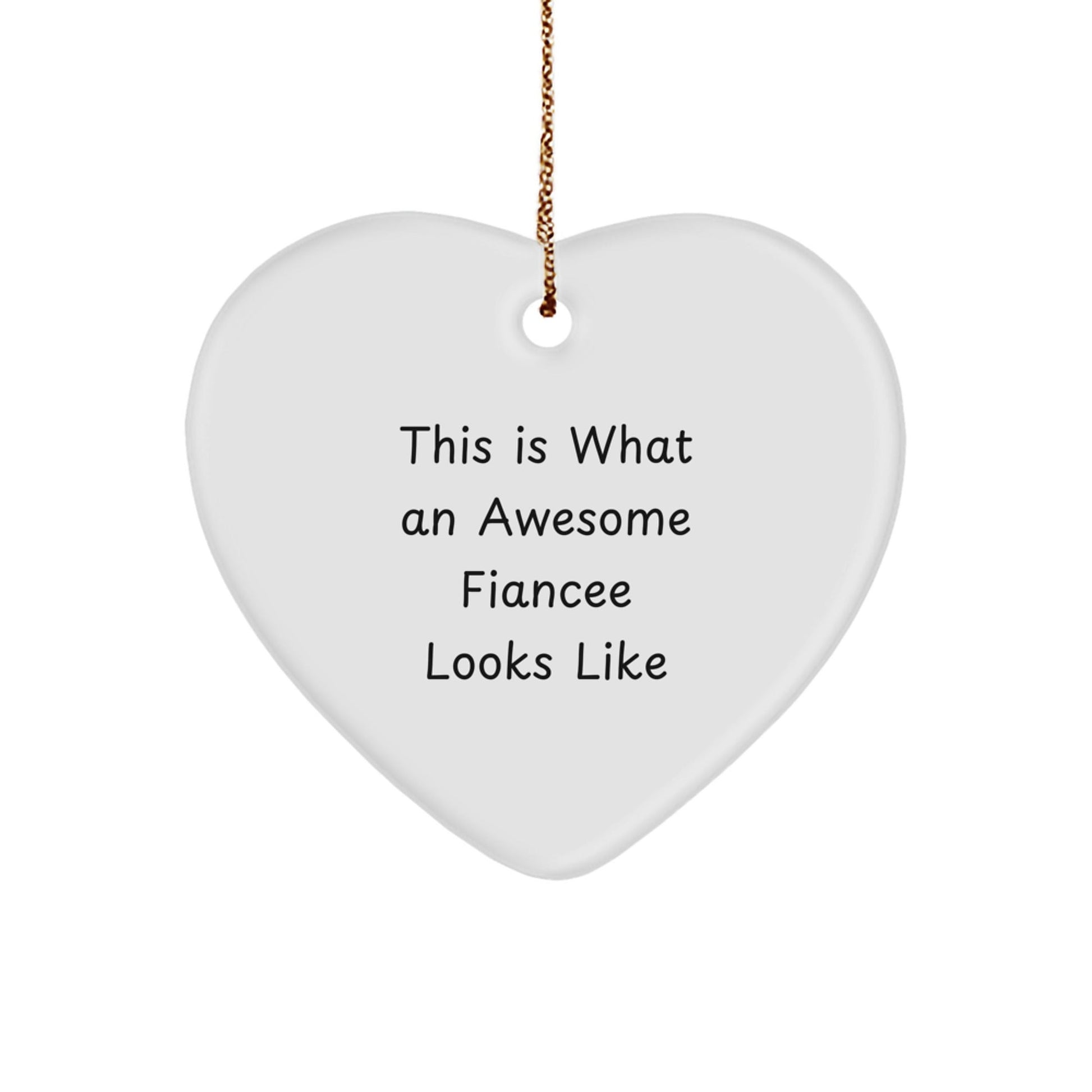 Funny Fiancee Gifts from Men, Unique Heart Ornaments for Christmas, 'This Is What An Awesome Fiancee Looks Like' Quote - Victory Thru Vision