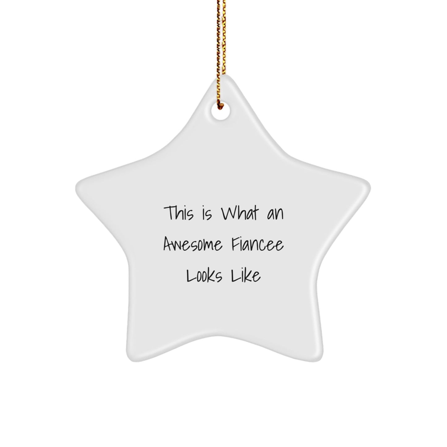 Funny Fiancee Gifts from Men, Women, Friends, and Family - This Is What an Awesome Fiancee Looks Like Star Ornament for Christmas - Victory Thru Vision