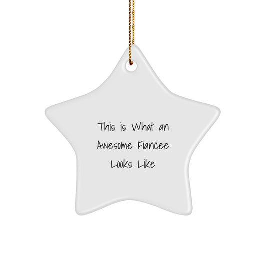 Funny Fiancee Gifts from Men, Women, Friends, and Family - This Is What an Awesome Fiancee Looks Like Star Ornament for Christmas - Victory Thru Vision