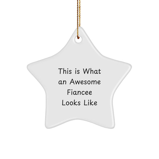 Funny Fiancee Gifts, This Is What An Awesome Fiancee Looks Like, Star Ornament for Women, Gifts from Family, Christmas Unique Gifts - Victory Thru Vision