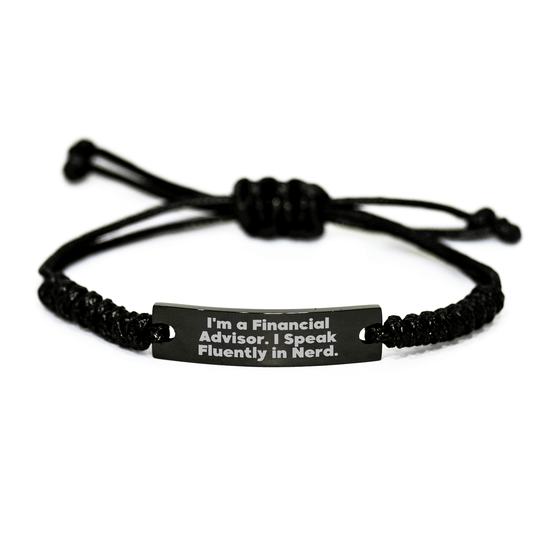 Funny Financial Advisor Gifts from Friends for Graduation Unique Rope Braslet Quotes 'I'm A Financial Advisor. I Speak Fluently In genius.' - Victory Thru Vision