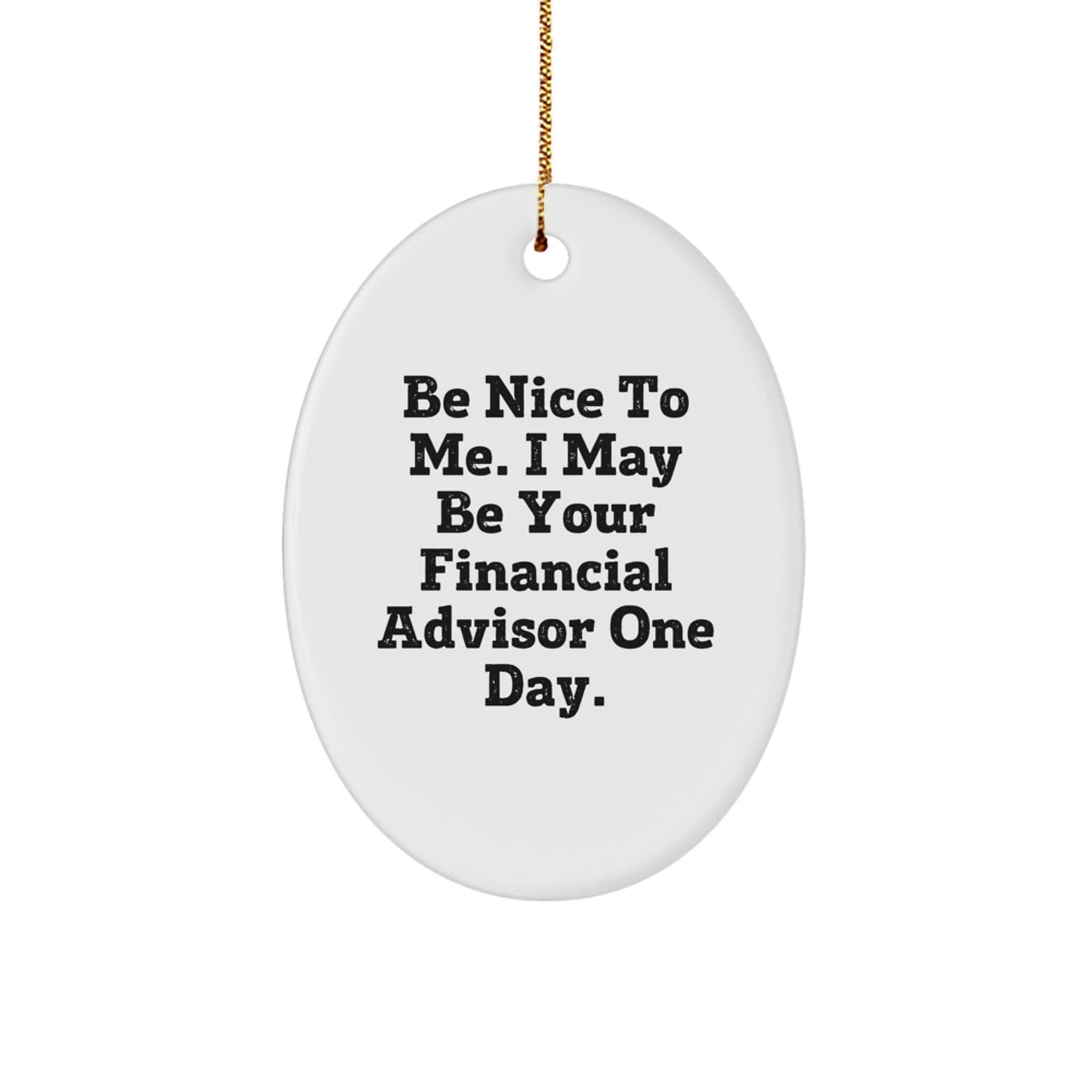 Funny Financial Advisor Gifts from Friends, Oval Ornament with Inspirational Quote, Ideal Gifts for Financial Advisor, Men, or Women, Christmas Unique Gifts - Victory Thru Vision