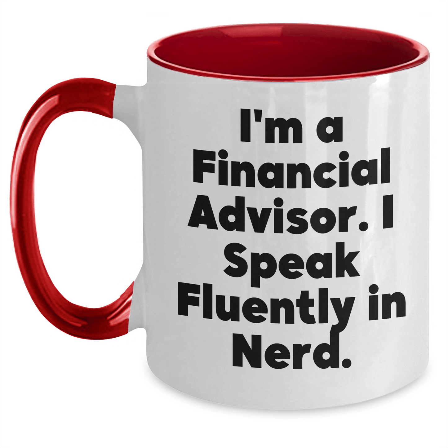 Funny Financial Advisor Gifts from Friends, Unique Graduation Gift for Men Women Coworkers Family - 'I'm A Financial Advisor. I Speak Fluently In genius.' Two Tone Coffee Mug - Victory Thru Vision
