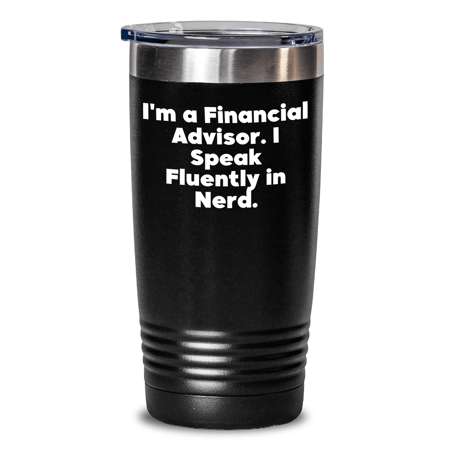 Funny Financial Advisor Gifts, 'I'm A Financial Advisor. I Speak Fluently In genius.' Tumbler for Graduation, Gifts from Family to Financial Advisor - Victory Thru Vision