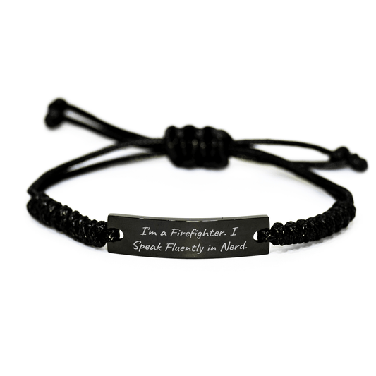 Funny Firefighter Gifts, 'I'm A Firefighter. I Speak Fluently In genius.' Rope Bracelet for Men, Gifts from Friends to Firefighter, Unique Graduation Gifts - Victory Thru Vision