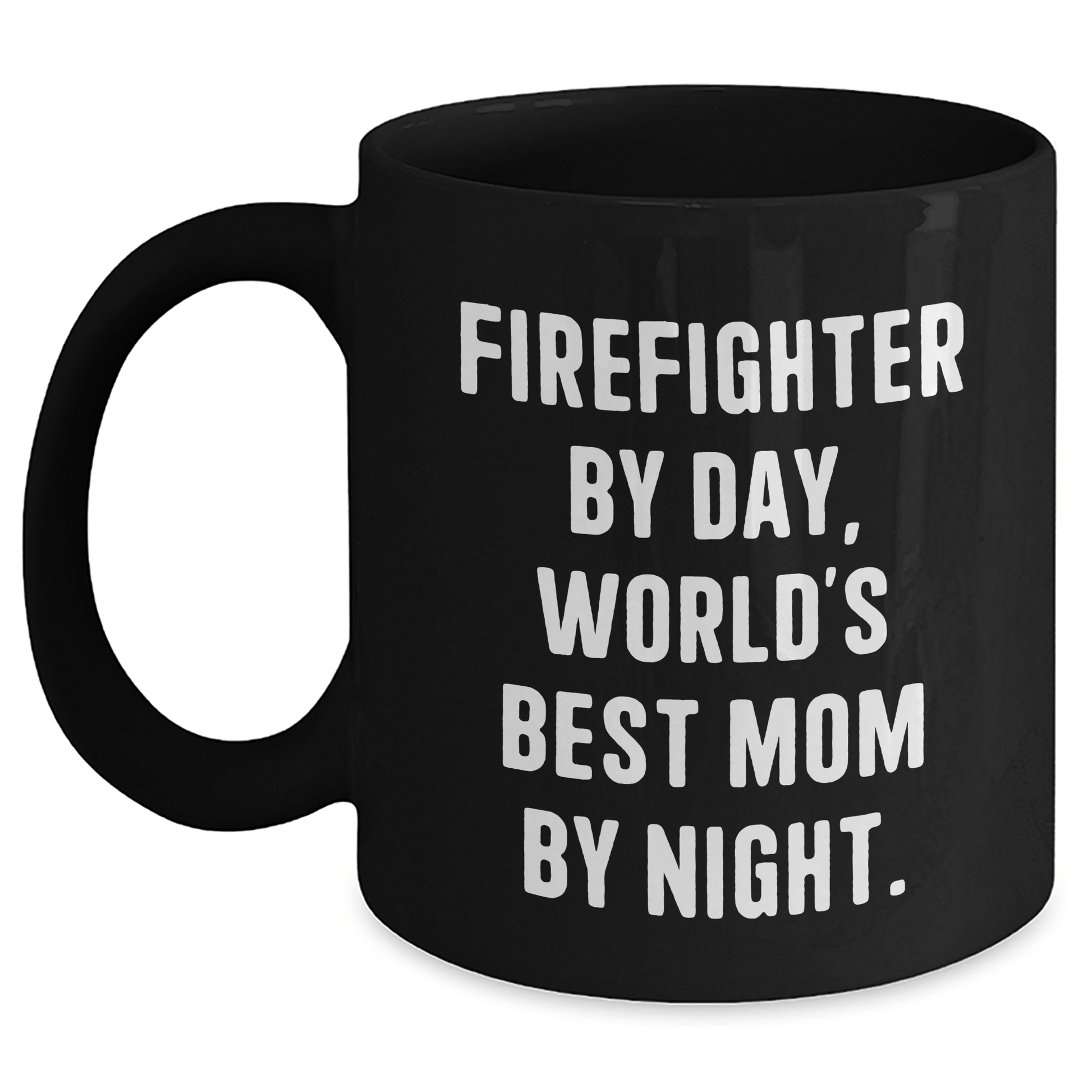 Funny Firefighter Gifts, World's Best Mom By Night, Black Coffee Mug for Firefighter Dad on Father's Day, Gifts from Mom, Gifts for Firefighter - Victory Thru Vision 