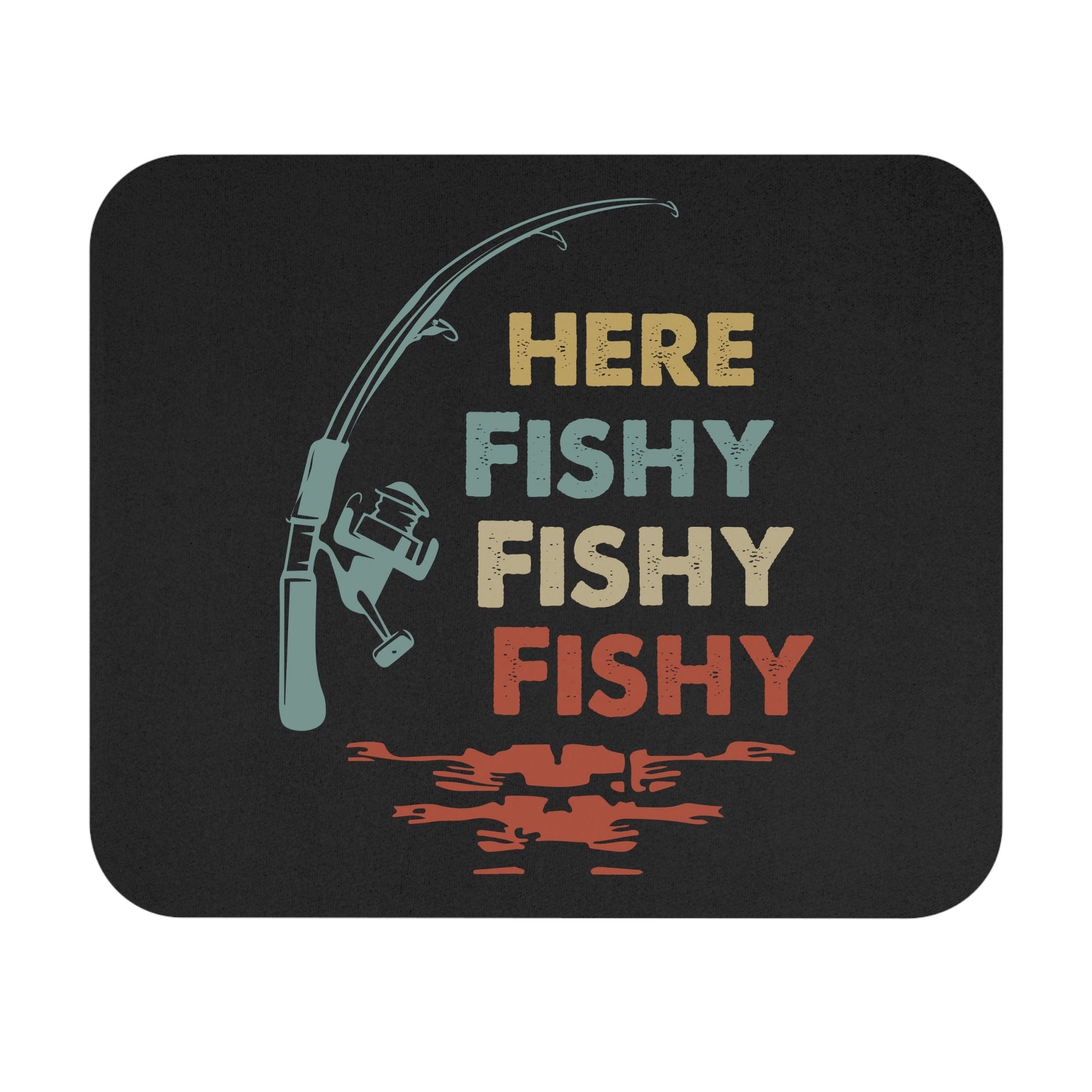 Funny Fisherman Mouse Pad, Fishing Rectangle Mat, Here Fishy Fishy Fishy Desk Accessory, Angler Gift Idea, Funny Fishing Quote - Victory Thru Vision 
