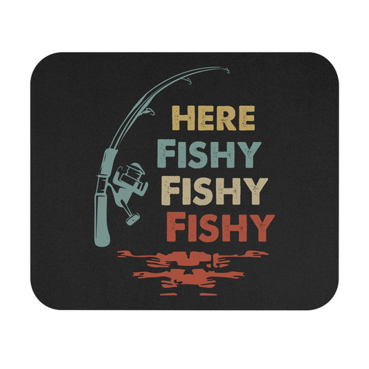 Funny Fisherman Mouse Pad, Fishing Rectangle Mat, Here Fishy Fishy Fishy Desk Accessory, Angler Gift Idea, Funny Fishing Quote - Victory Thru Vision 