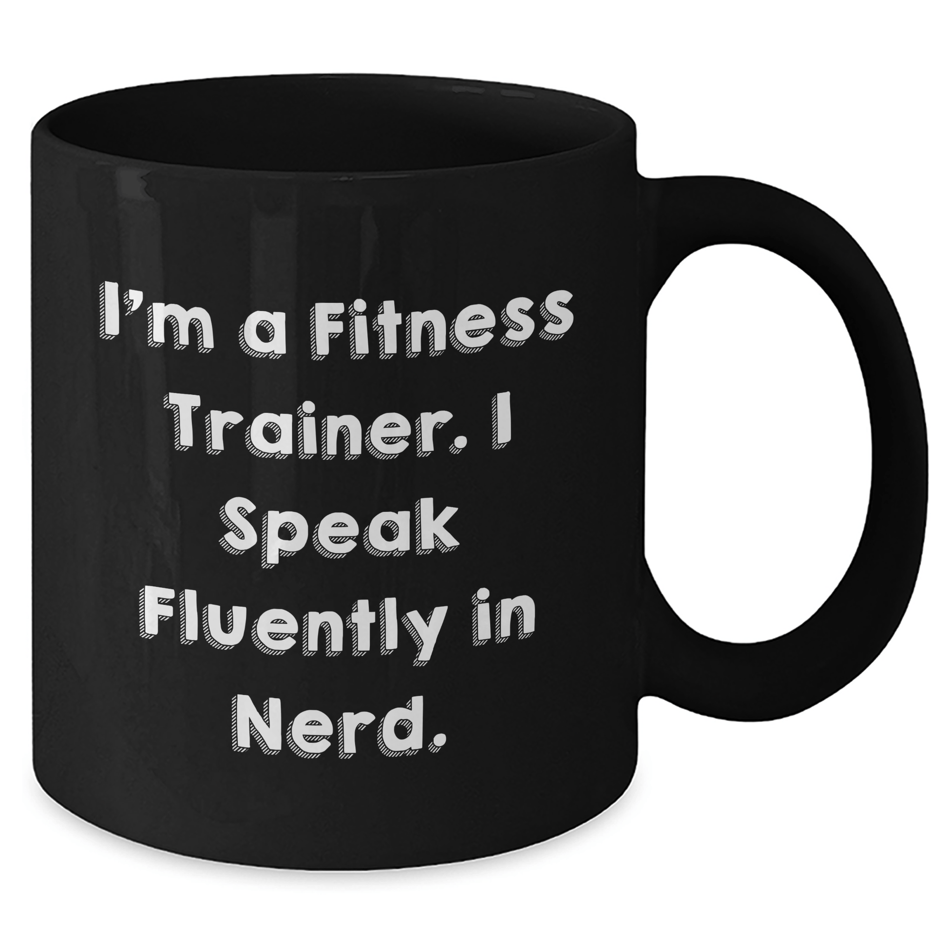 Funny Fitness Trainer Gifts from Friends for Graduation - I'm A Fitness Trainer. I Speak Fluently In genius. Black Coffee Mug - Victory Thru Vision