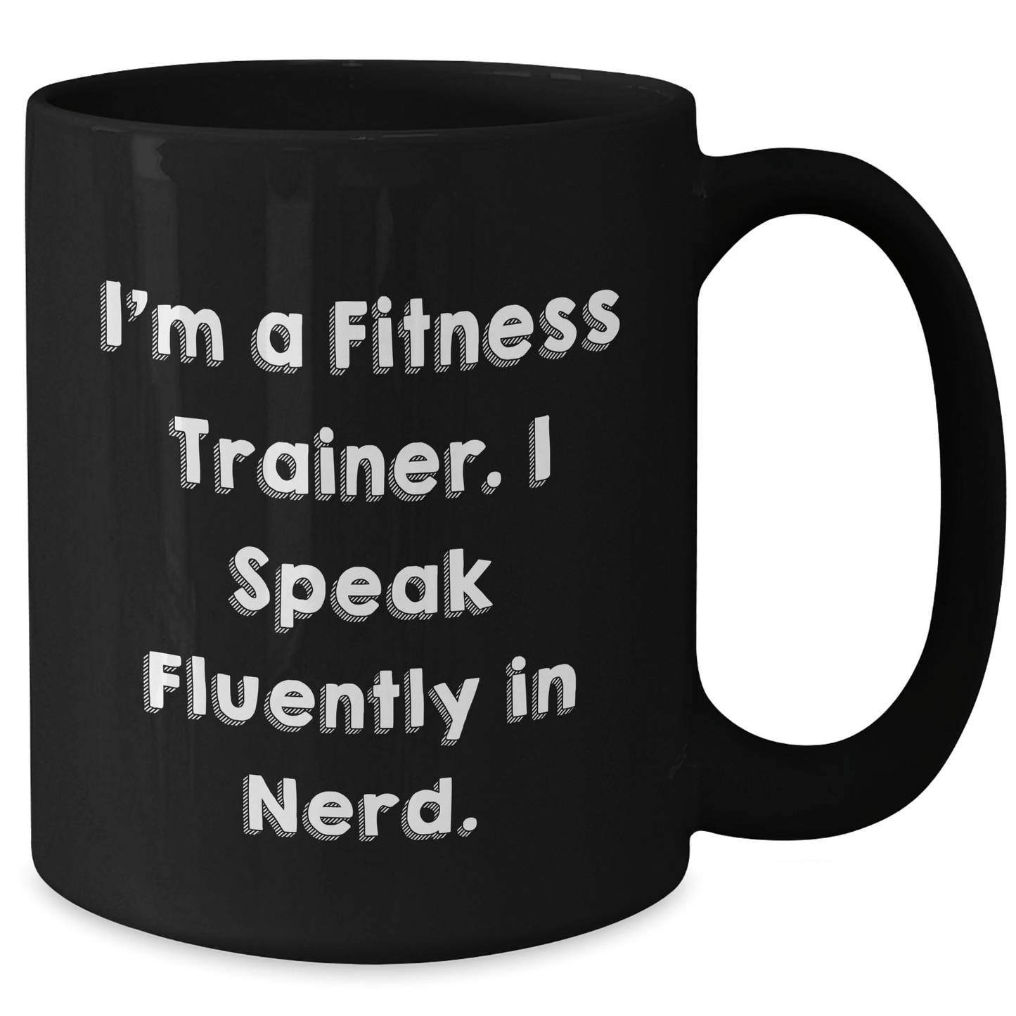 Funny Fitness Trainer Gifts from Friends for Graduation - I'm A Fitness Trainer. I Speak Fluently In genius. Black Coffee Mug - Victory Thru Vision