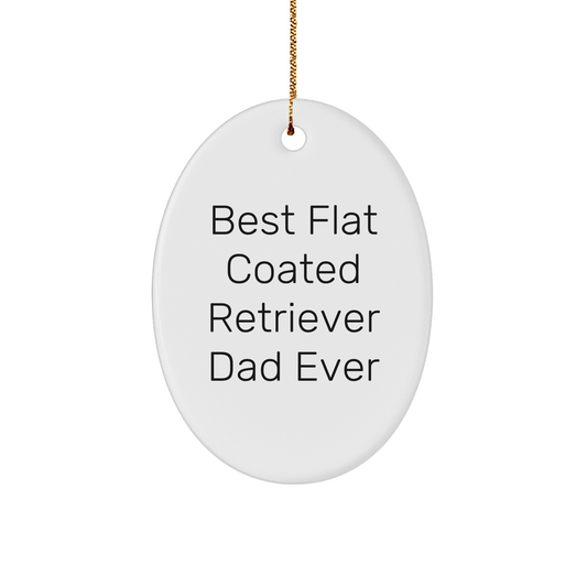 Funny Flat Coated Retriever Dog Dad Gifts from Friends for Men, Oval Ornament, Best Flat Coated Retriever Dad Ever - Victory Thru Vision 