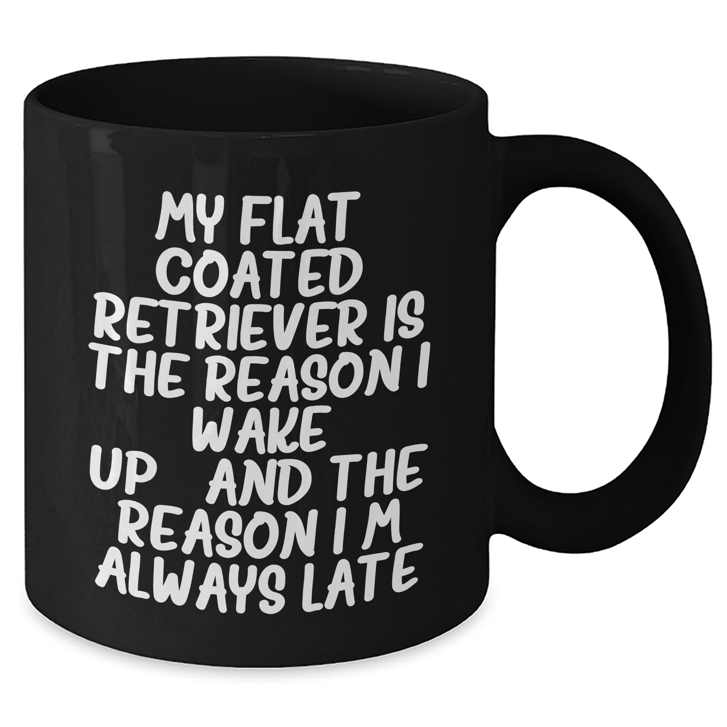 Funny Flat Coated Retriever Dog Gifts for Men - 'My Flat Coated Retriever Is The Reason I Wake Up...and The Reason I'm Always Late' Black Coffee Mug, Father's Day Unique Gifts from Family - Victory Thru Vision 