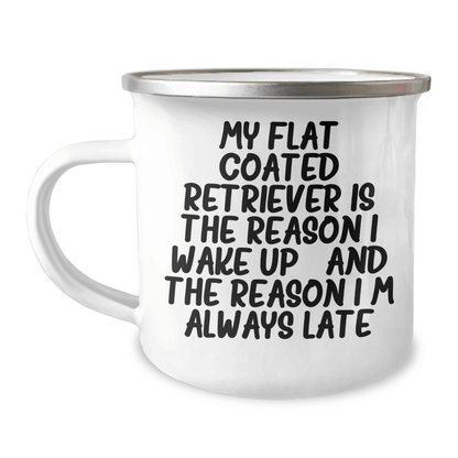 Funny Flat Coated Retriever Dog Gifts from Men for Father's Day Camping Mug - My Flat Coated Retriever Is The Reason I Wake Up...and The Reason I'm Always Late - Victory Thru Vision 