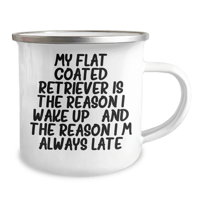Funny Flat Coated Retriever Dog Gifts from Men for Father's Day Camping Mug - My Flat Coated Retriever Is The Reason I Wake Up...and The Reason I'm Always Late - Victory Thru Vision 