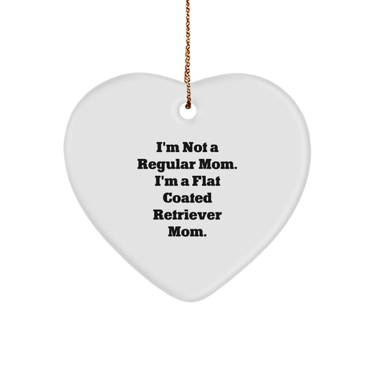 Funny Flat Coated Retriever Dog Mom Gifts for Family - Heart Ornament with I'm Not A Regular Mom. I'm A Flat Coated Retriever Mom. - Christmas Unique Gifts from Mom to Flat Coated Retriever Dog Lover - Victory Thru Vision