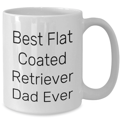 Funny Flat Coated Retriever Dog White Coffee Mug Gifts from Men for Best Dad Ever on Father's Day - Victory Thru Vision 