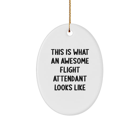Funny Flight Attendant Gifts for Her - This Is What An Awesome Flight Attendant Looks Like Oval Ornament, Gifts from Family, Friends, or Coworkers - Victory Thru Vision