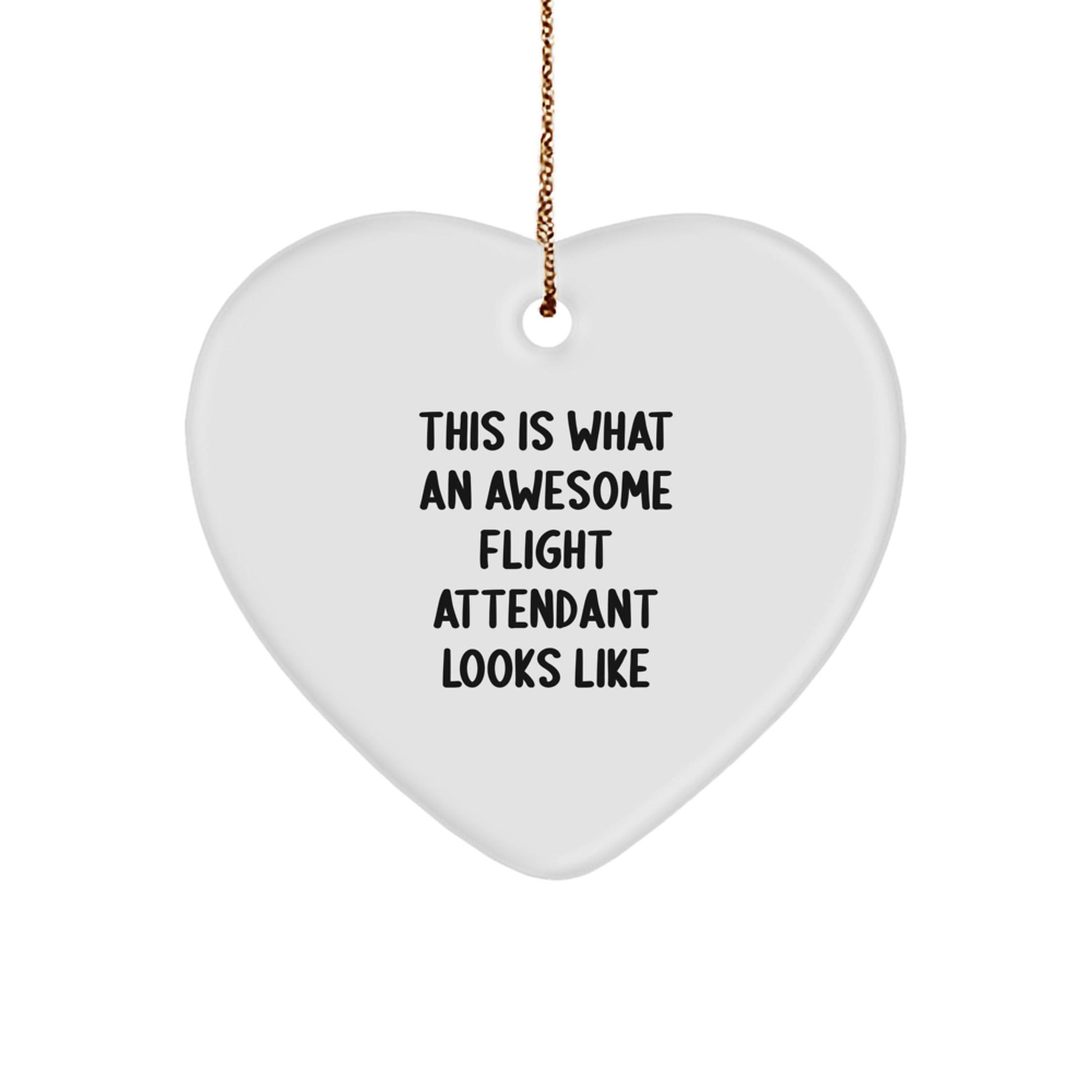 Funny Flight Attendant Gifts from Friends for Flight Attendant, This Is What An Awesome Flight Attendant Looks Like, Heart Ornament, Christmas Unique Gifts - Victory Thru Vision