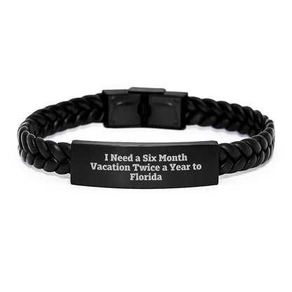 Funny Florida Gifts for Men from Family - Interlaced Leather Bracelet with Quote 'I Need A Six Month Vacation Twice A Year To Florida' for Graduation - Victory Thru Vision