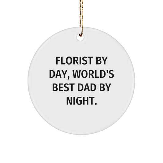 Funny Florist Gifts for Men, Circle Ornament with 'Florist By Day, World's Best Dad By Night' Quote, Christmas Unique Presents for Family, Friends, and Coworkers - Victory Thru Vision 