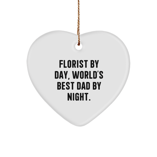 Funny Florist Gifts from Men - Heart Ornament for Christmas - 'Florist By Day, World's Best Dad By Night.' - Victory Thru Vision