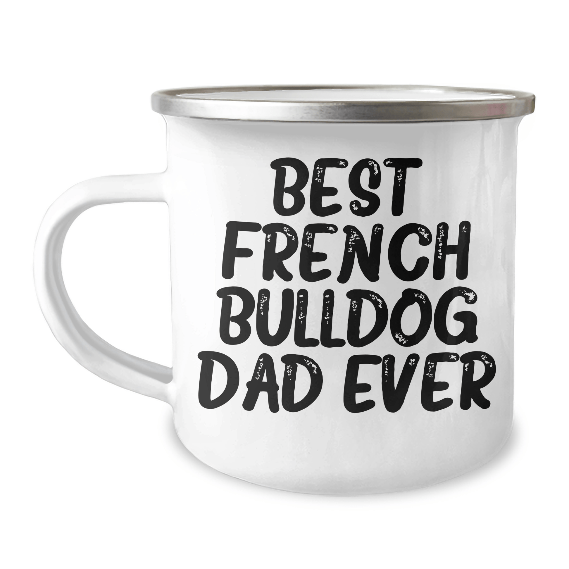 Funny French Bulldog Dad Gifts for Men, Best Camping Mug for Father's Day, 'Best French Bulldog Dad Ever' Quote, 12 oz Stainless Steel - Victory Thru Vision 