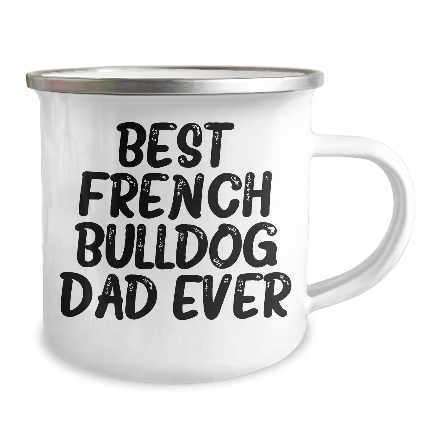 Funny French Bulldog Dad Gifts for Men, Best Camping Mug for Father's Day, 'Best French Bulldog Dad Ever' Quote, 12 oz Stainless Steel - Victory Thru Vision 