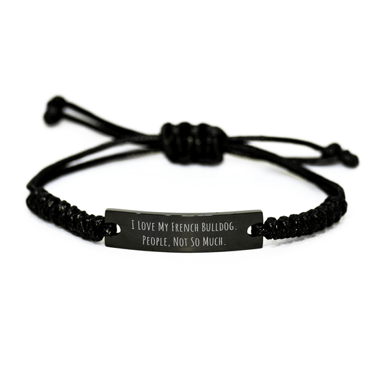 Funny French Bulldog Rope Bracelte with Quote Gifts from Men to Family on Father's Day - Victory Thru Vision 