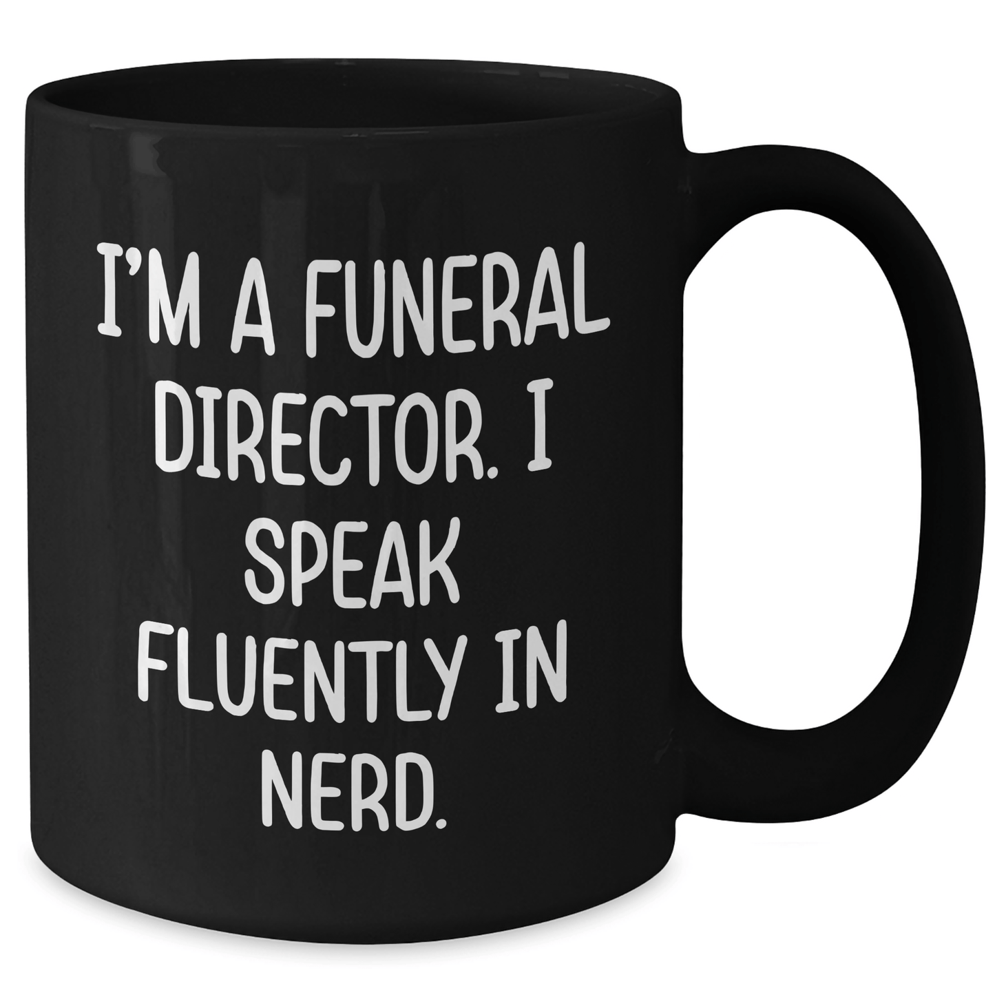 Funny Funeral Director Gifts for Men, Black Coffee Mug with I'm A Funeral Director. I Speak Fluently In genius., Unique Graduation Gifts from Family - Victory Thru Vision