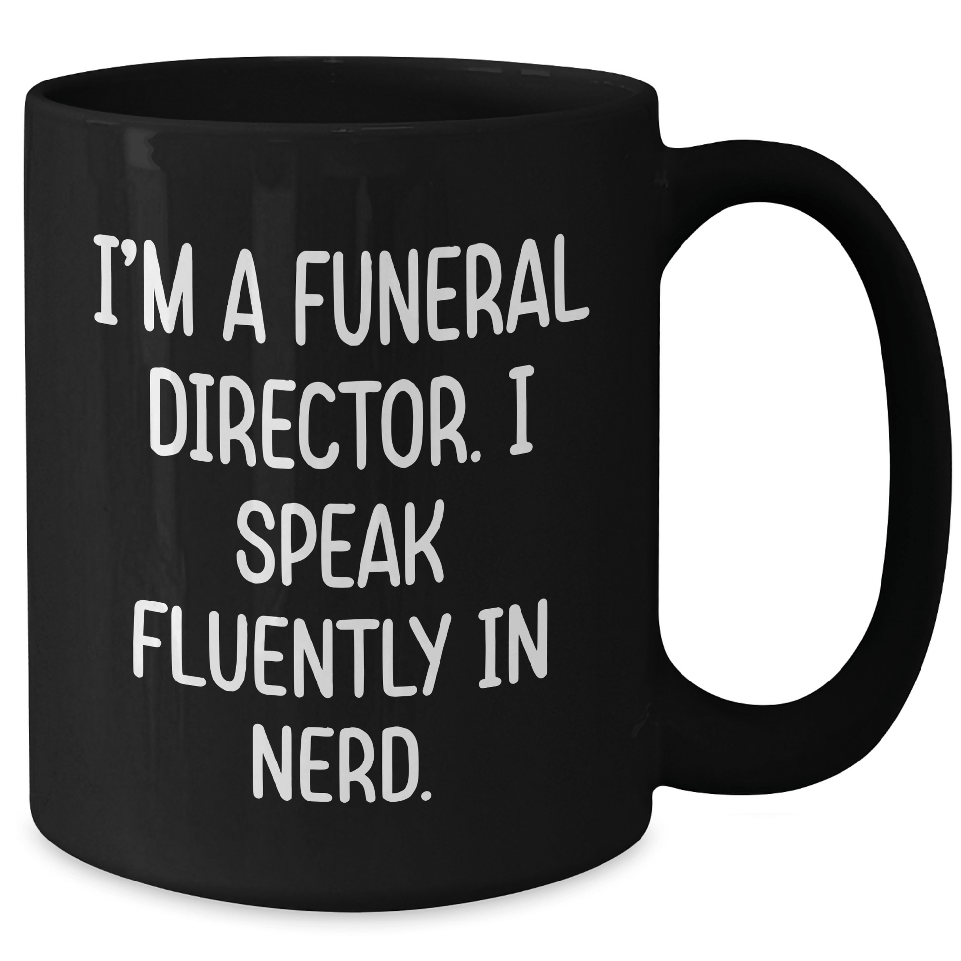 Funny Funeral Director Gifts for Men, Black Coffee Mug with I'm A Funeral Director. I Speak Fluently In genius., Unique Graduation Gifts from Family - Victory Thru Vision