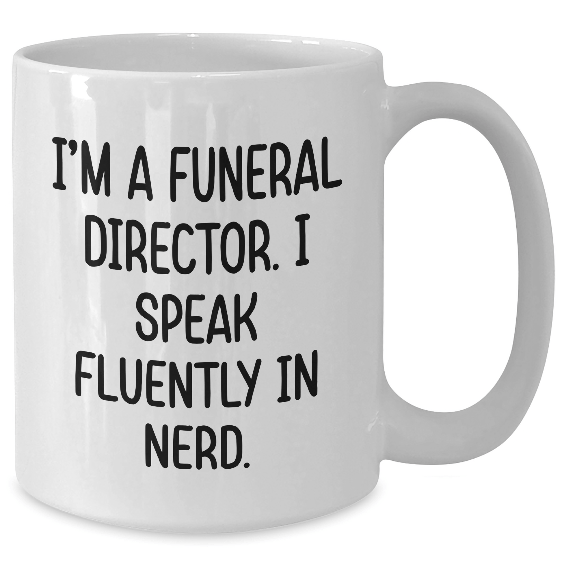 Funny Funeral Director Gifts for Men - 'I'm A Funeral Director. I Speak Fluently In genius.' White Coffee Mug, Gifts from Friends to Funeral Director - Victory Thru Vision