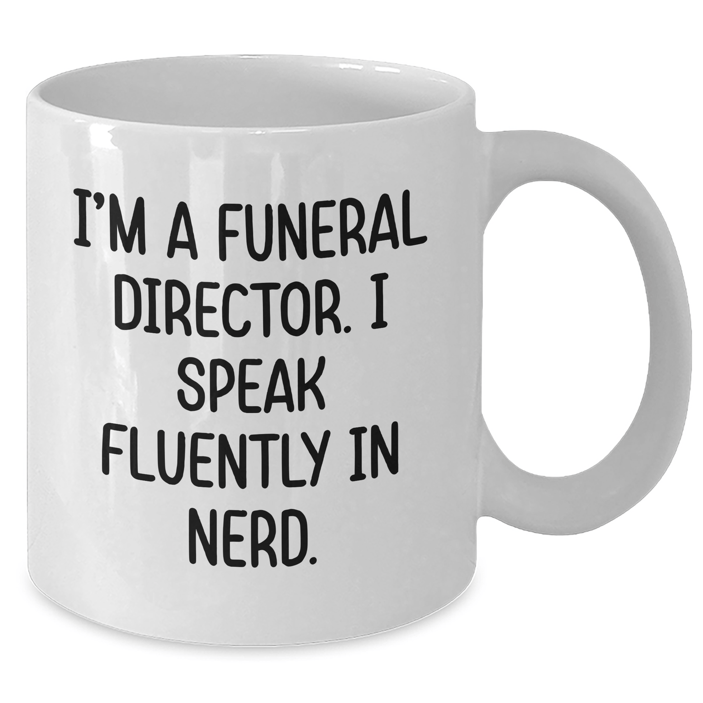 Funny Funeral Director Gifts for Men - 'I'm A Funeral Director. I Speak Fluently In genius.' White Coffee Mug, Gifts from Friends to Funeral Director - Victory Thru Vision