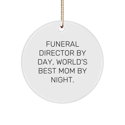Funny Funeral Director Gifts from Mom - Christmas Circle Ornament for Funeral Director By Day, World's Best Mom By Night. - Victory Thru Vision 