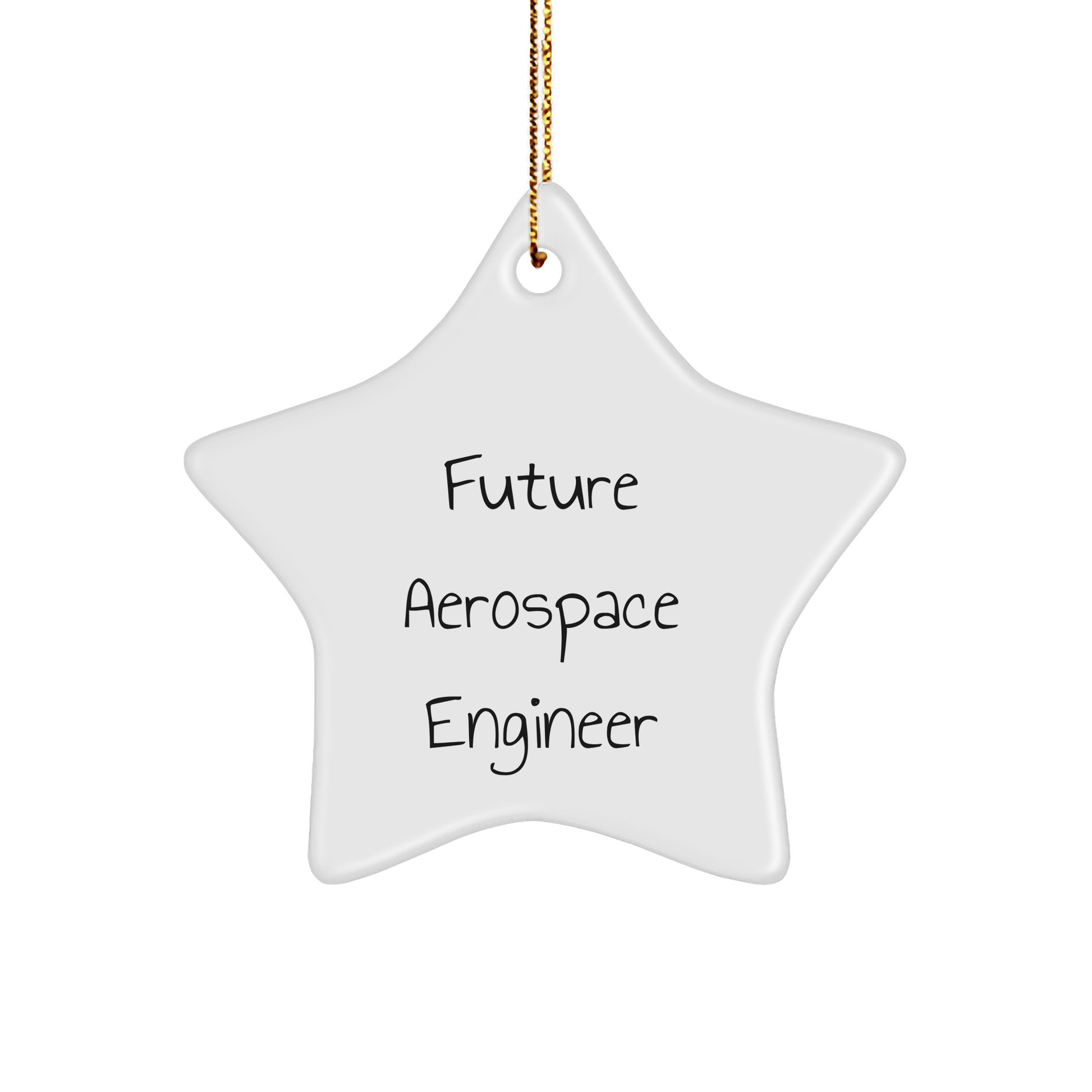 Funny Future Aerospace Engineer Star Ornament Gifts from Family, Friends, or Coworkers for Christmas - Victory Thru Vision