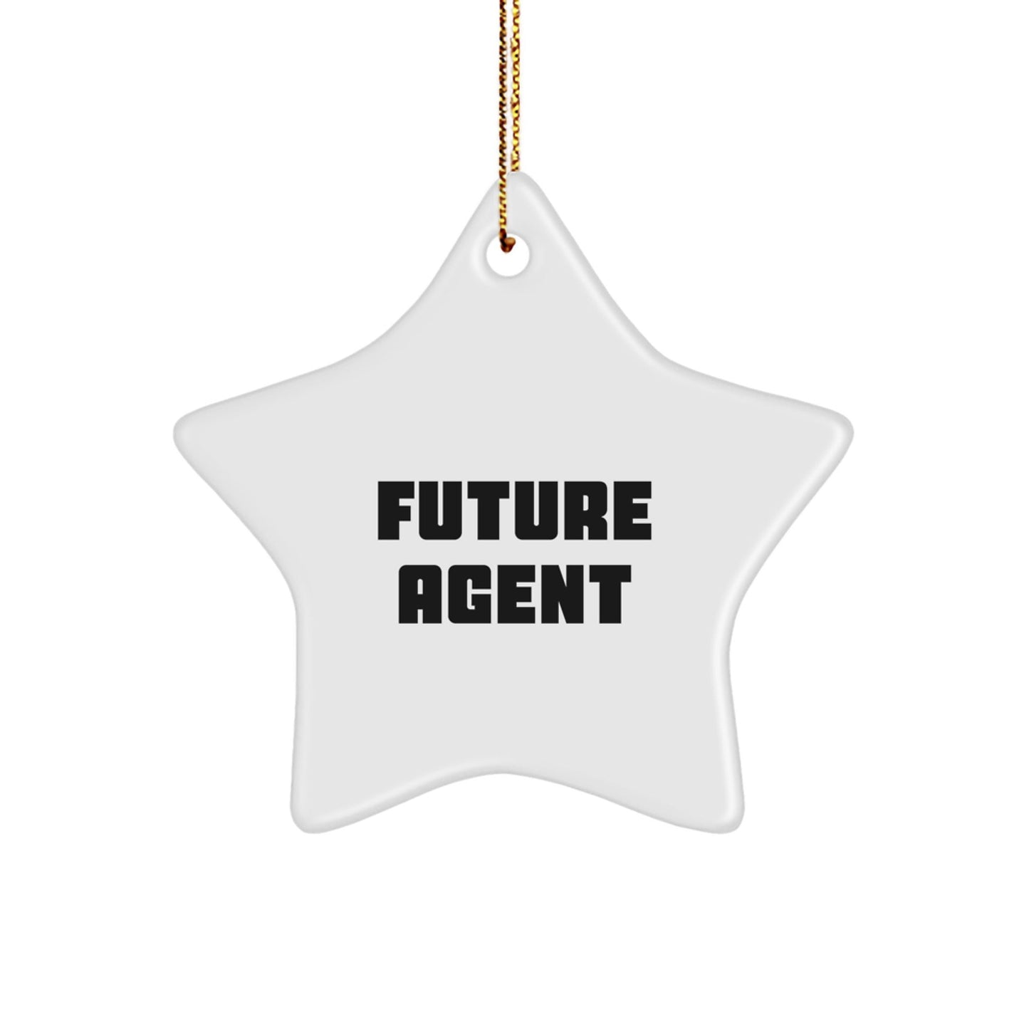 Funny Future Agent Christmas Unique Gifts from Friends for Agent Star Ornament - Victory Thru Vision