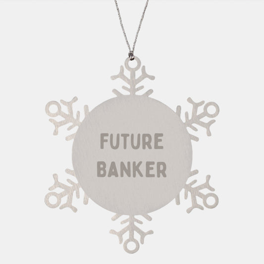 Funny Future Banker Christmas Unique Gifts from Family to Snowflake Ornament for Banker - Victory Thru Vision