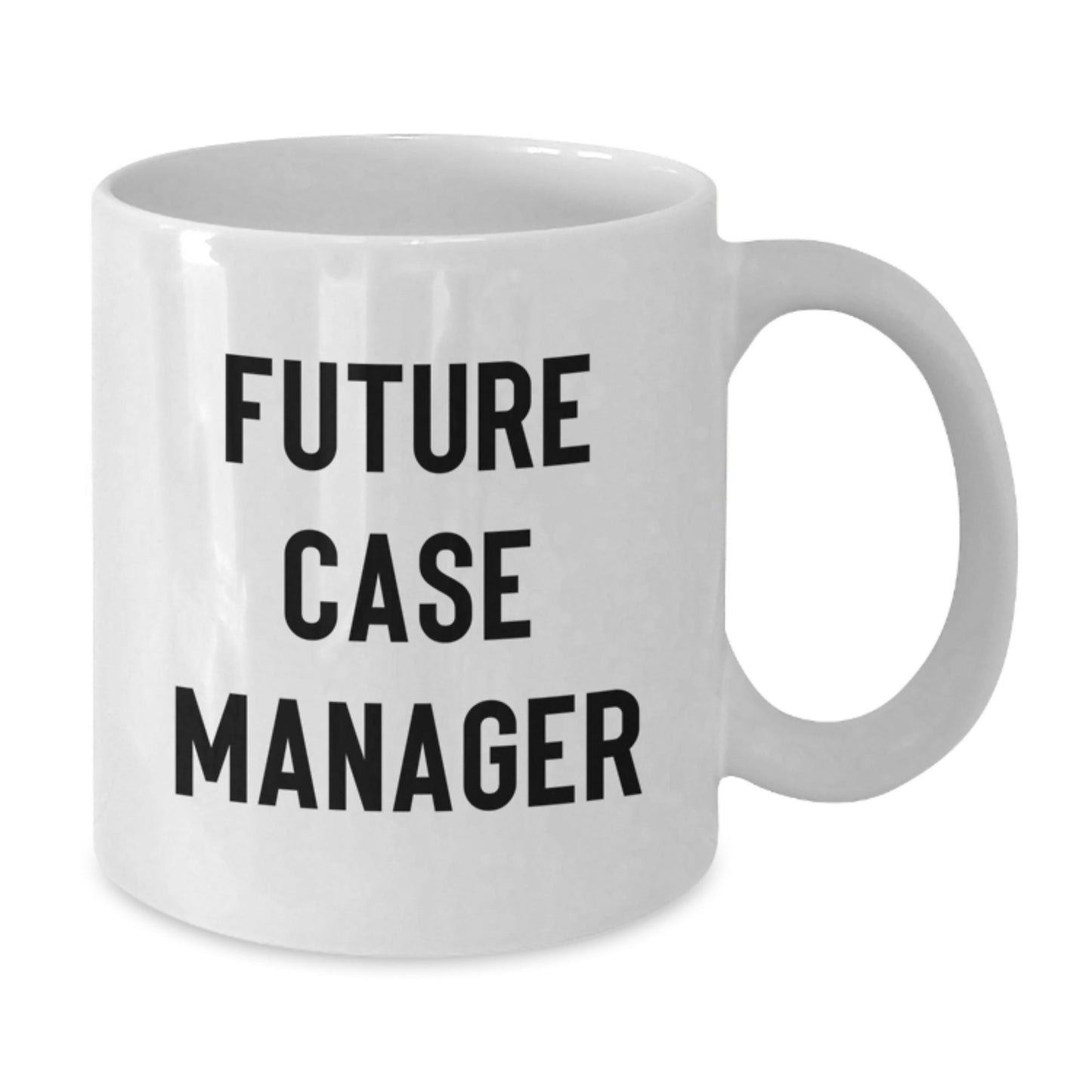Funny Future Case Manager Gifts from Men to Case Manager - White Coffee Mug for Graduation - Victory Thru Vision