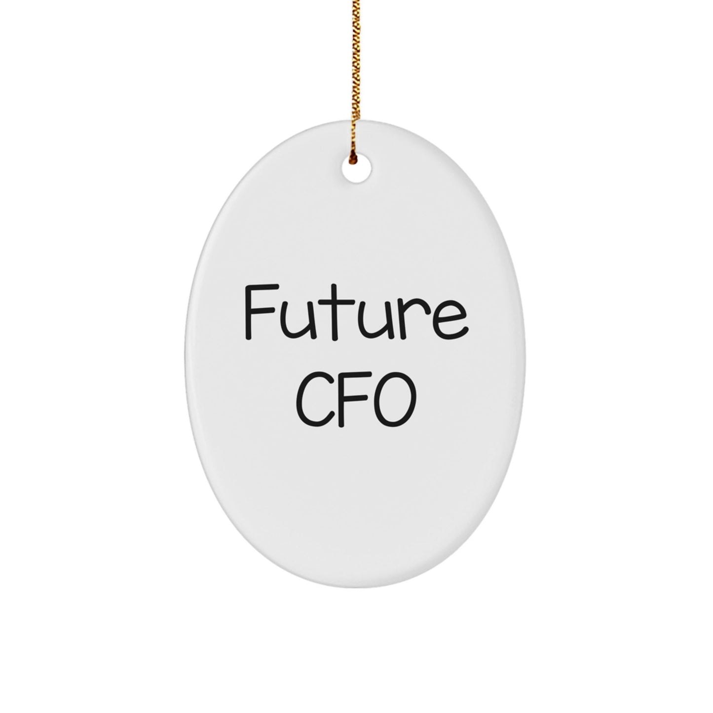 Funny Future CFO Gifts Oval Ornament, 'You're the CFO in Training' White Oval Ornament, Gifts from Friends to Future CFOs, Perfect Christmas Unique Gift for CFOs - Victory Thru Vision