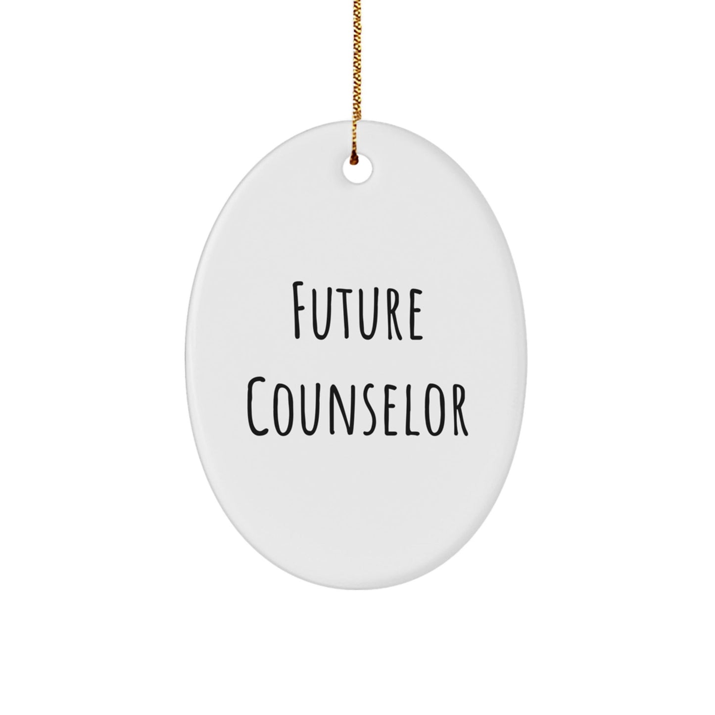 Funny Future Counselor Oval Ornament Gifts from Friends for Christmas - Victory Thru Vision