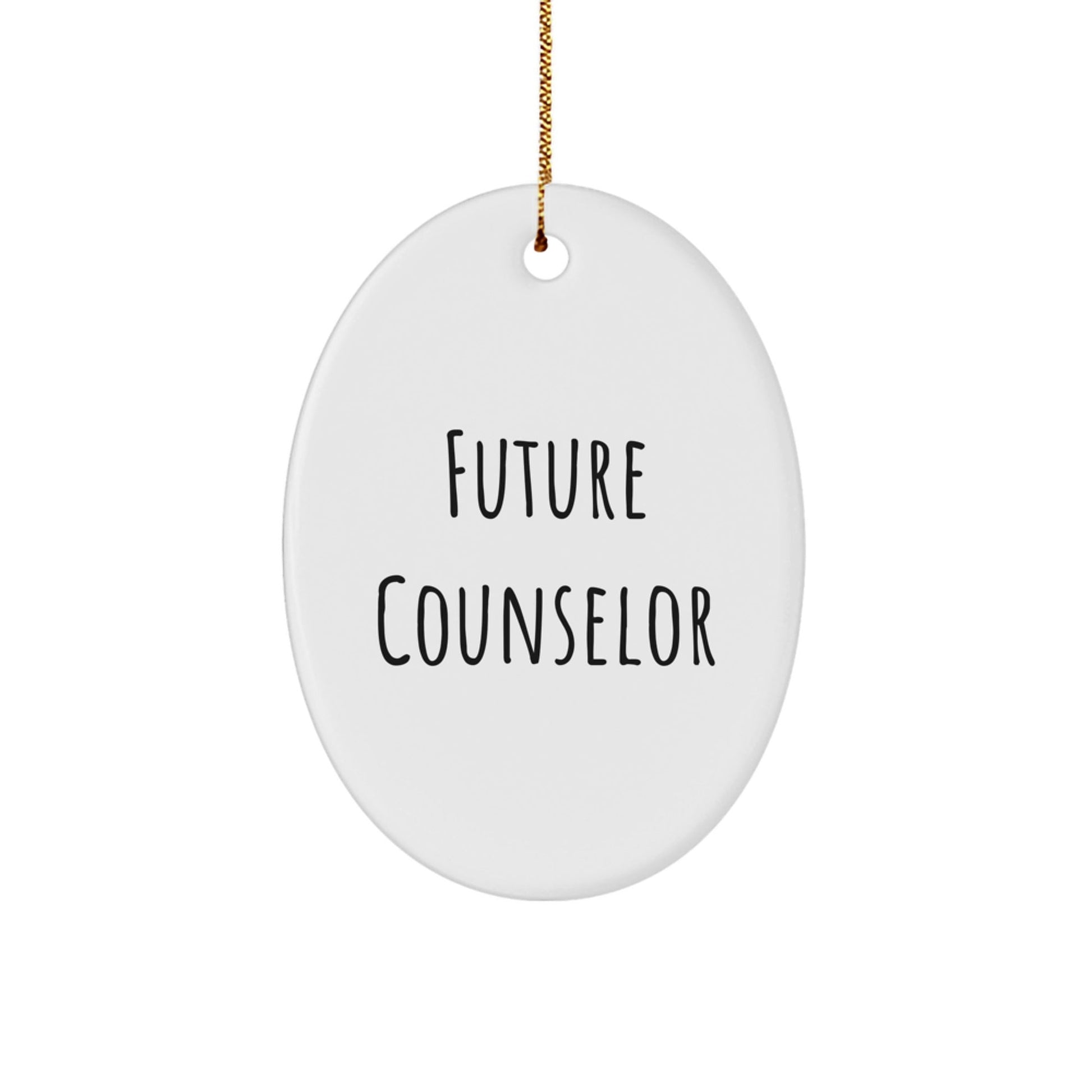 Funny Future Counselor Oval Ornament Gifts from Friends for Christmas - Victory Thru Vision