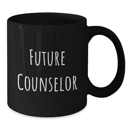Funny Future Counselor Quotes Black Coffee Mug Gifts for Counselor Graduation from Friends - Victory Thru Vision