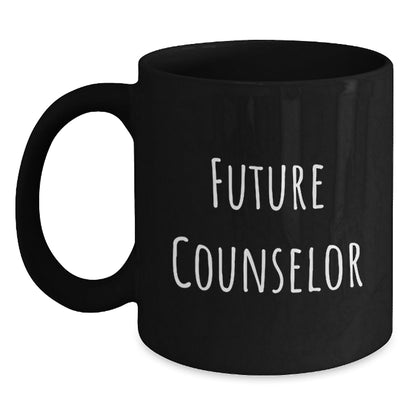 Funny Future Counselor Quotes Black Coffee Mug Gifts for Counselor Graduation from Friends - Victory Thru Vision