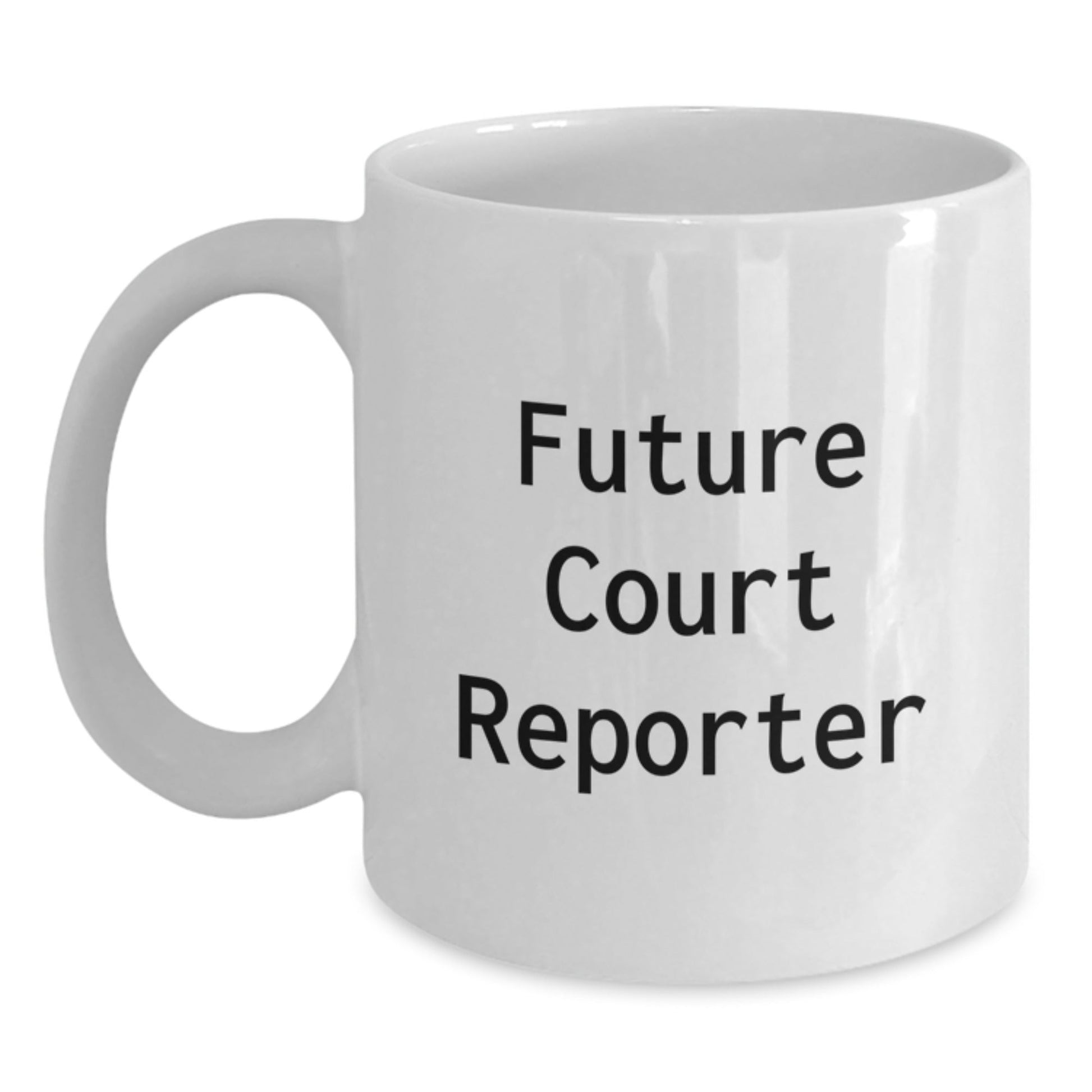 Funny Future Court Reporter Gifts from Friends - White Coffee Mug for Court Reporters on Graduation Day - 'Future Court Reporter' Quote - Victory Thru Vision