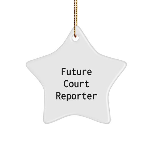 Funny 'Future Court Reporter' Star Ornament Gifts from Friends to Court Reporters, Christmas Unique Gifts - Victory Thru Vision